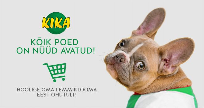 KÕIK KIKA POED ON NÜÜD AVATUD!